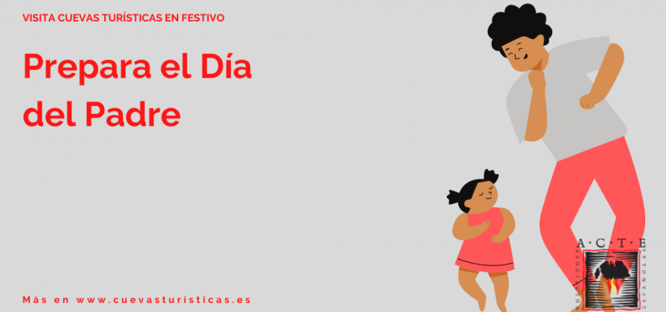 Prepara tu regalo para el Día del Padre con la Asociación de Cuevas Turísticas
