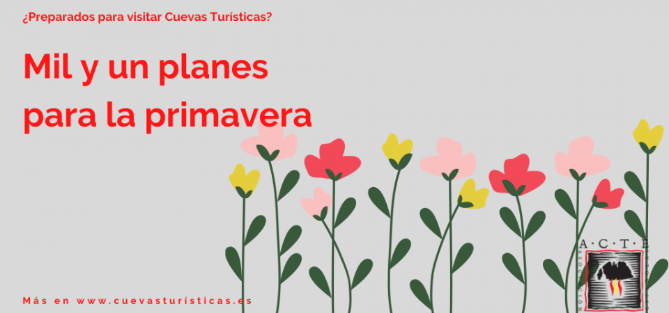La primavera y el Día de la Felicidad en Asociación de Cuevas Turísticas Españolas